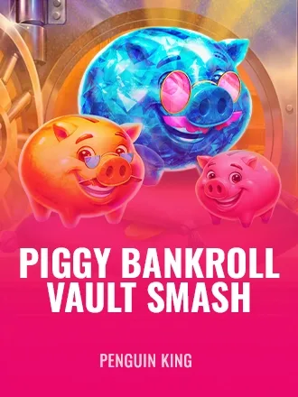 Piggy Bankroll: Vault Smash — 777Vault